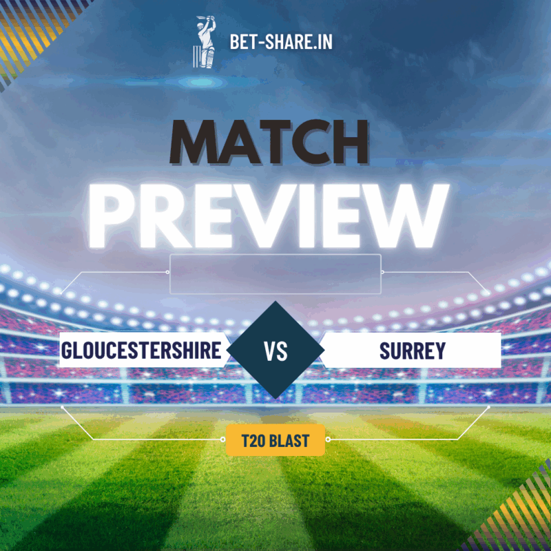 Read more about the article Gloucestershire v Surrey, Vitality Blast Men 9th July Preview, Predictions & Dream 11