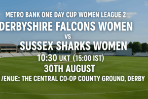 Derbyshire Falcons Women v Sussex Sharks Women 30th Aug 25