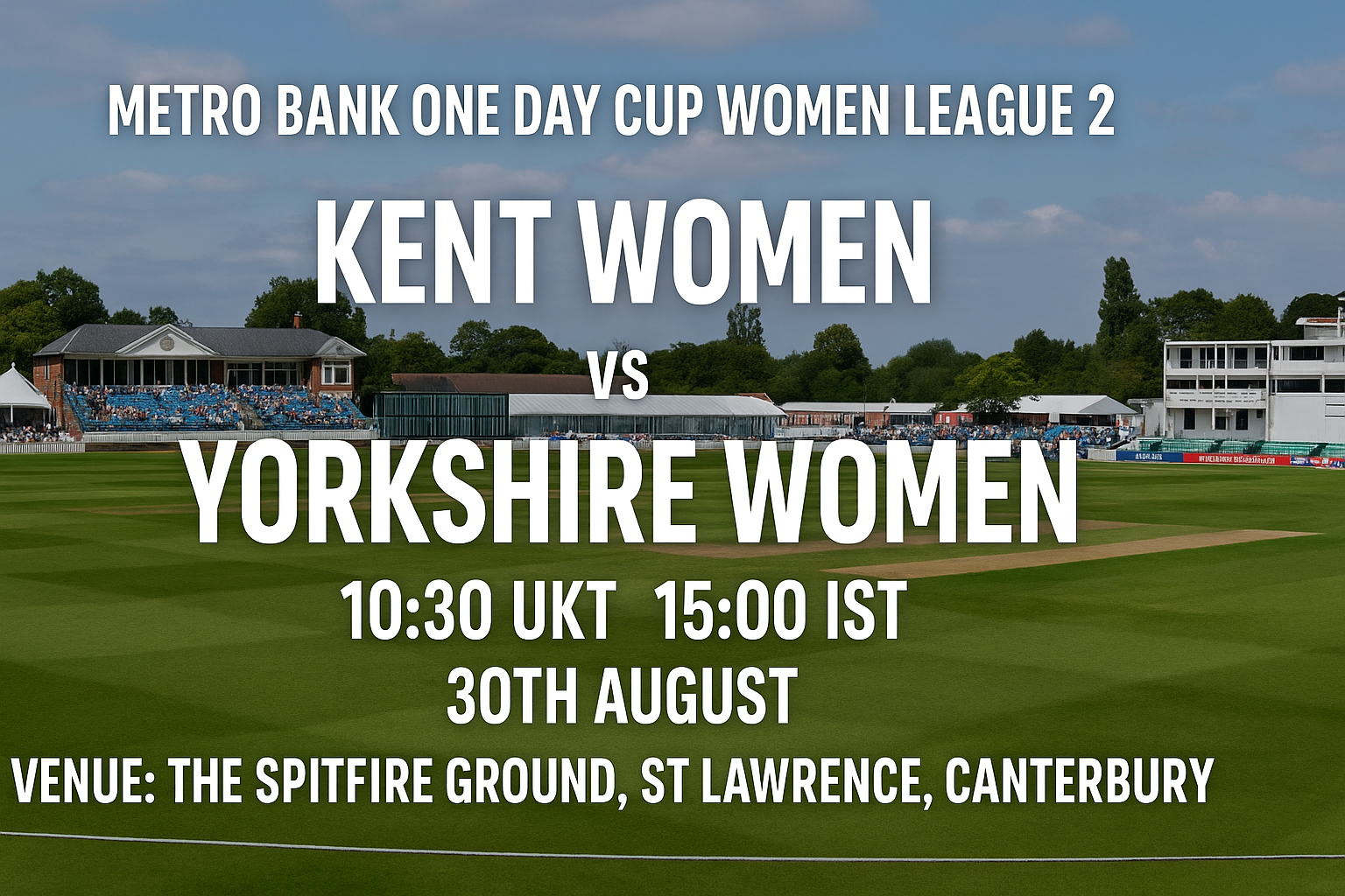 Read more about the article Kent Women v Yorkshire Women – 30 August – Preview & Prediction