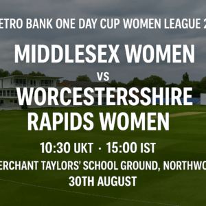 Middlesex Women v Worcestershire Rapids Women 30th Aug 25