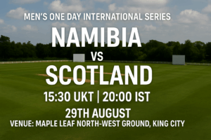 Namibia v Scotland 29th Aug 25