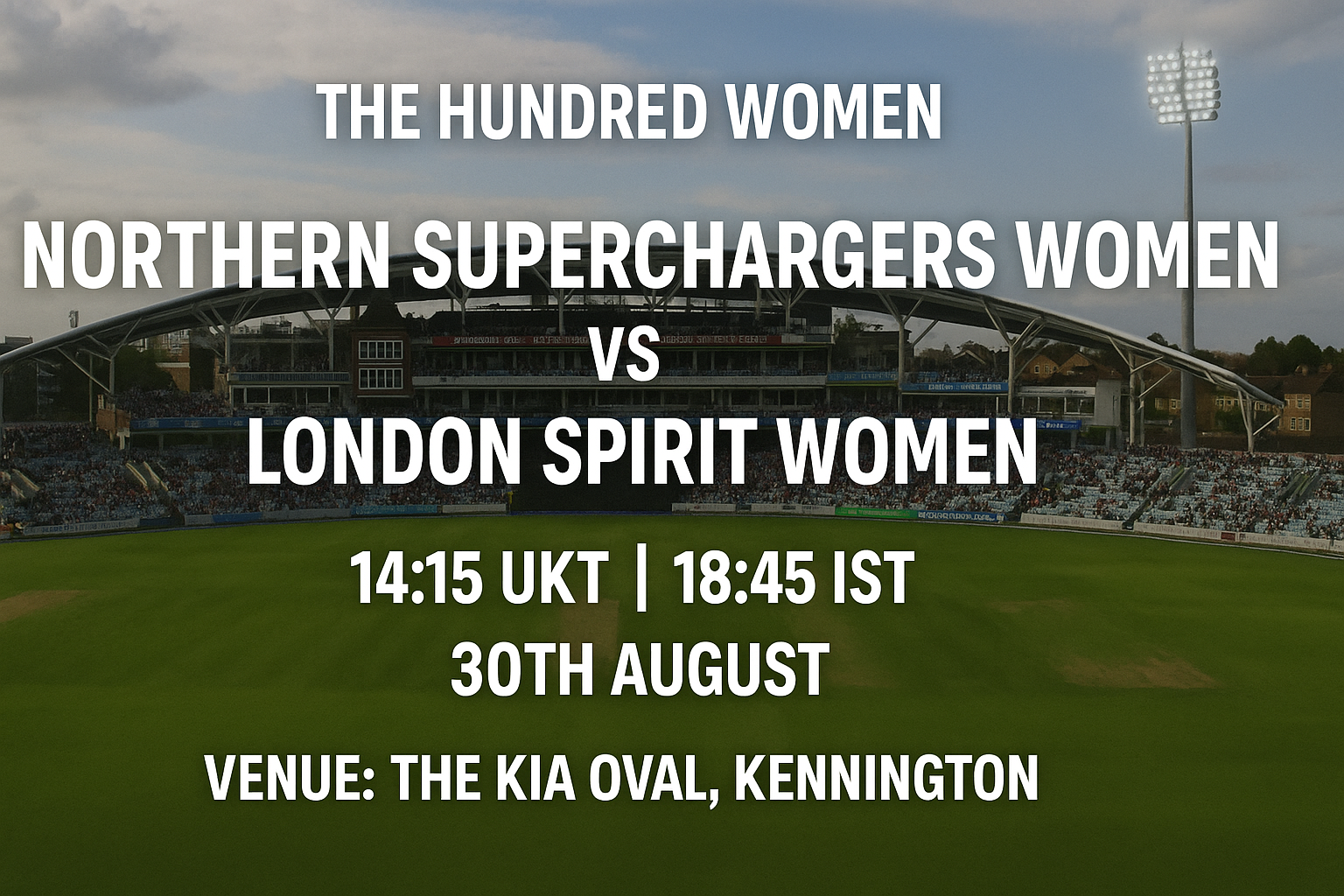 Read more about the article Northern Superchargers Women v London Spirit Women – 30 August – Preview & Prediction