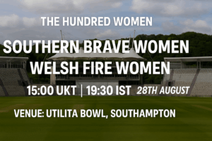 Southern Brave Women v Welsh FIre Women 28th Aug 25