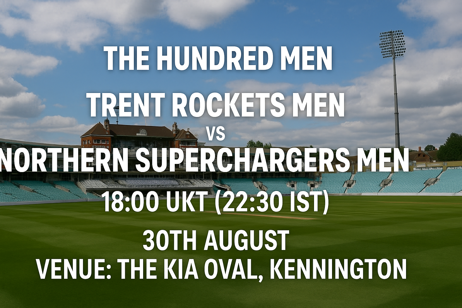Read more about the article Trent Rockets Men v Northern Superchargers Men – 30 August – Preview & Prediction