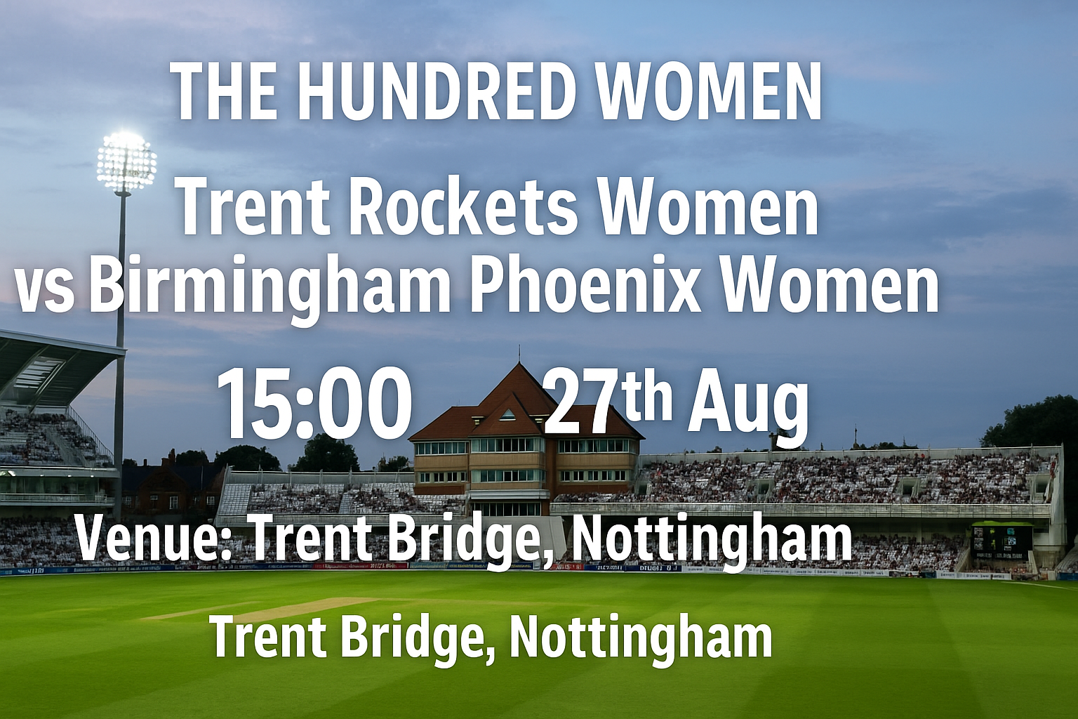 Read more about the article Trent Rockets Women v Birmingham Phoenix Women – 27 August – Preview & Prediction