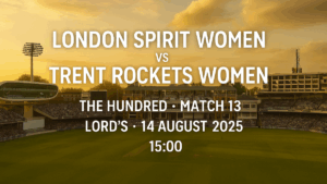 London Spirit Women vs Trent Rockets Women 14 Aug 2025 preview at Lord's