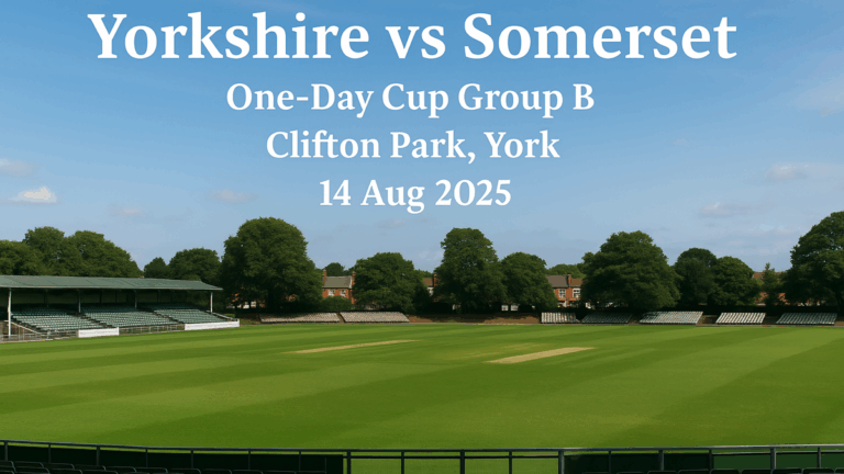 Read more about the article Yorkshire vs Somerset – 14 Aug 2025 One-Day Cup Preview & Prediction