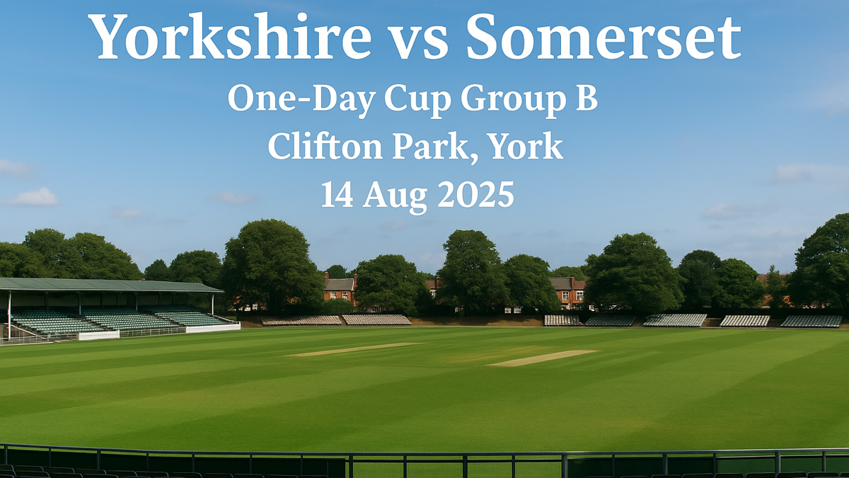 Read more about the article Yorkshire vs Somerset – 14 Aug 2025 One-Day Cup Preview & Prediction