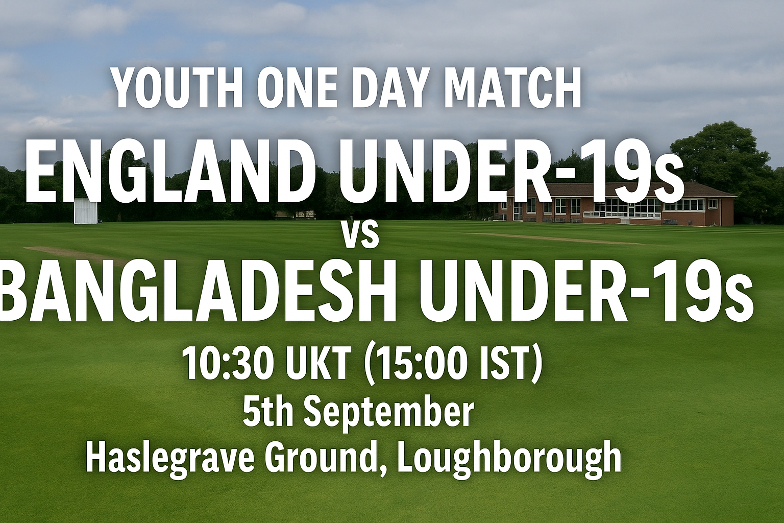 Read more about the article England U19 v Bangladesh U19 – 5 September – Preview & Prediction