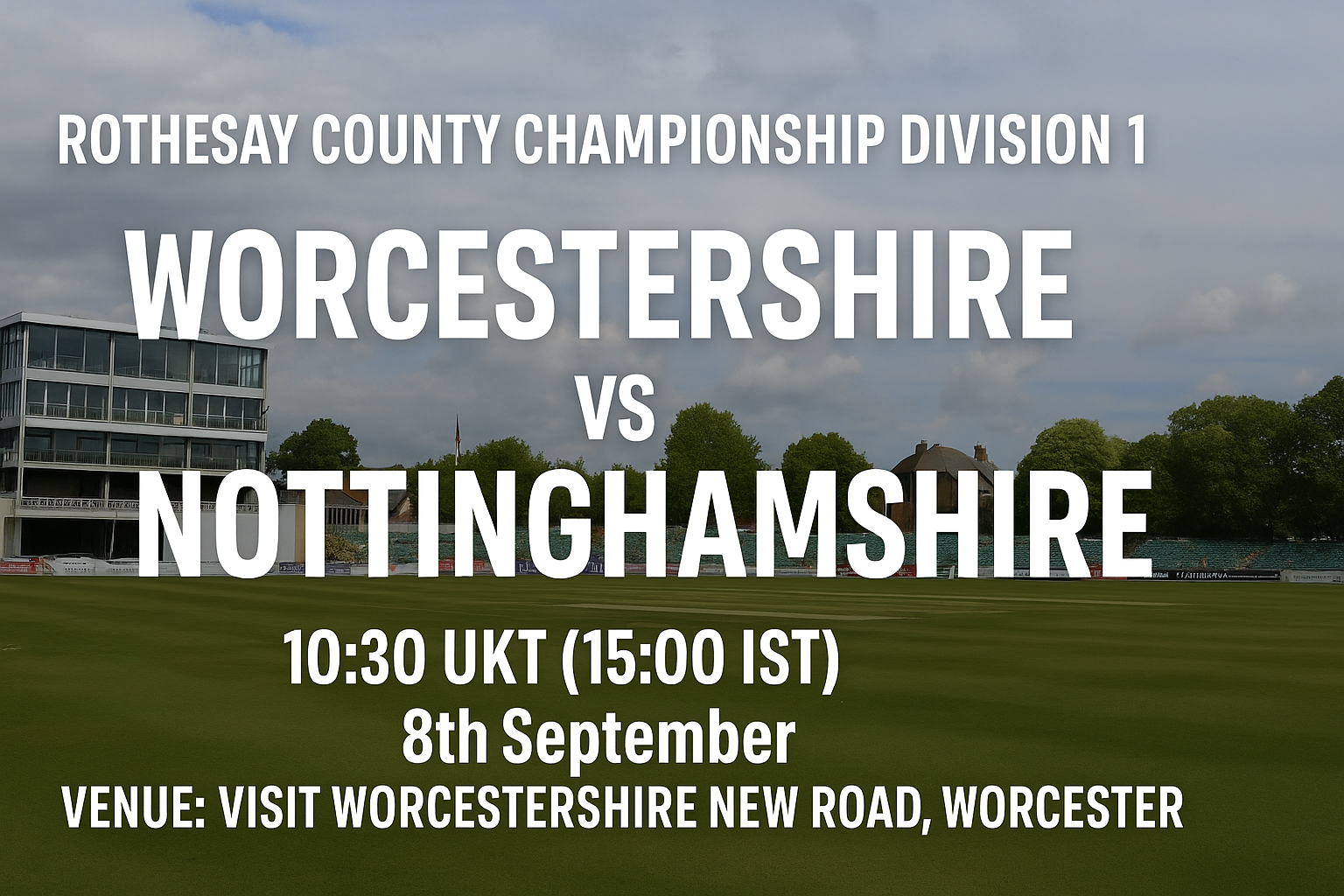 Read more about the article Worcestershire v Nottinghamshire – 8 September – Preview & Prediction