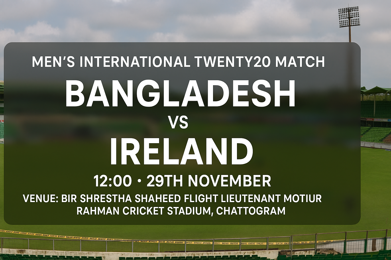 Read more about the article Bangladesh v Ireland – 29 November – Preview & Prediction
