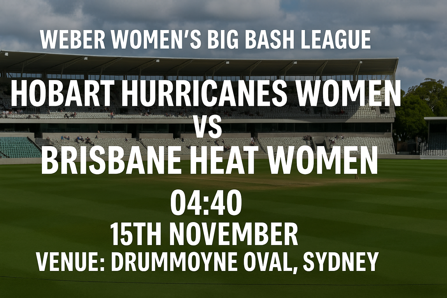 Read more about the article Hobart Hurricanes Women v Brisbane Heat Women – 15 November – Preview & Prediction