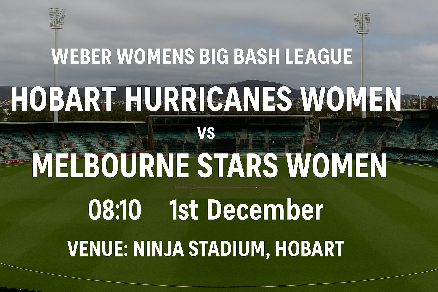 Read more about the article Hobart Hurricanes Women v Melbourne Stars Women – 1 December – Preview & Prediction