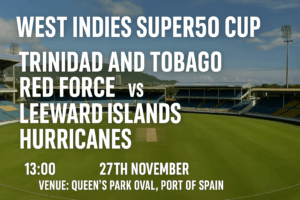 Red Force vs Hurricanes Super50 Preview 27th November 25