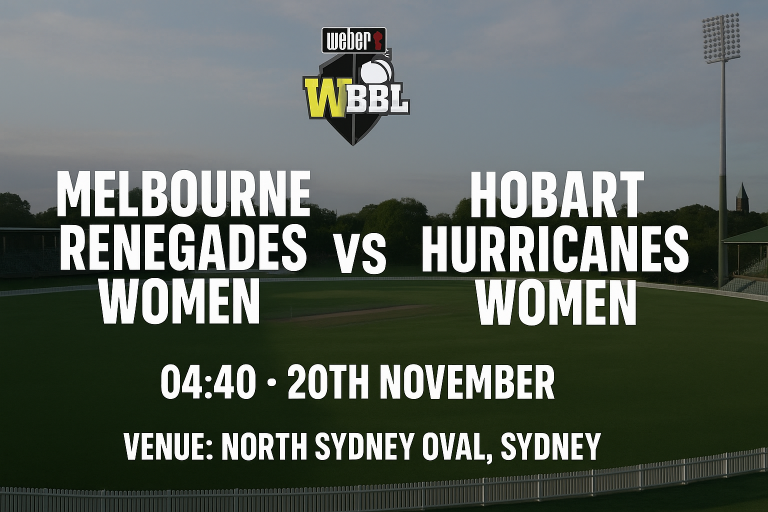Read more about the article Melbourne Renegades Women v Hobart Hurricanes Women – 20 November – Preview & Prediction