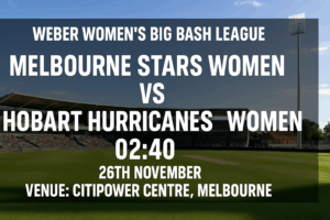 Stars vs Hurricanes WBBL Preview 26th November 25