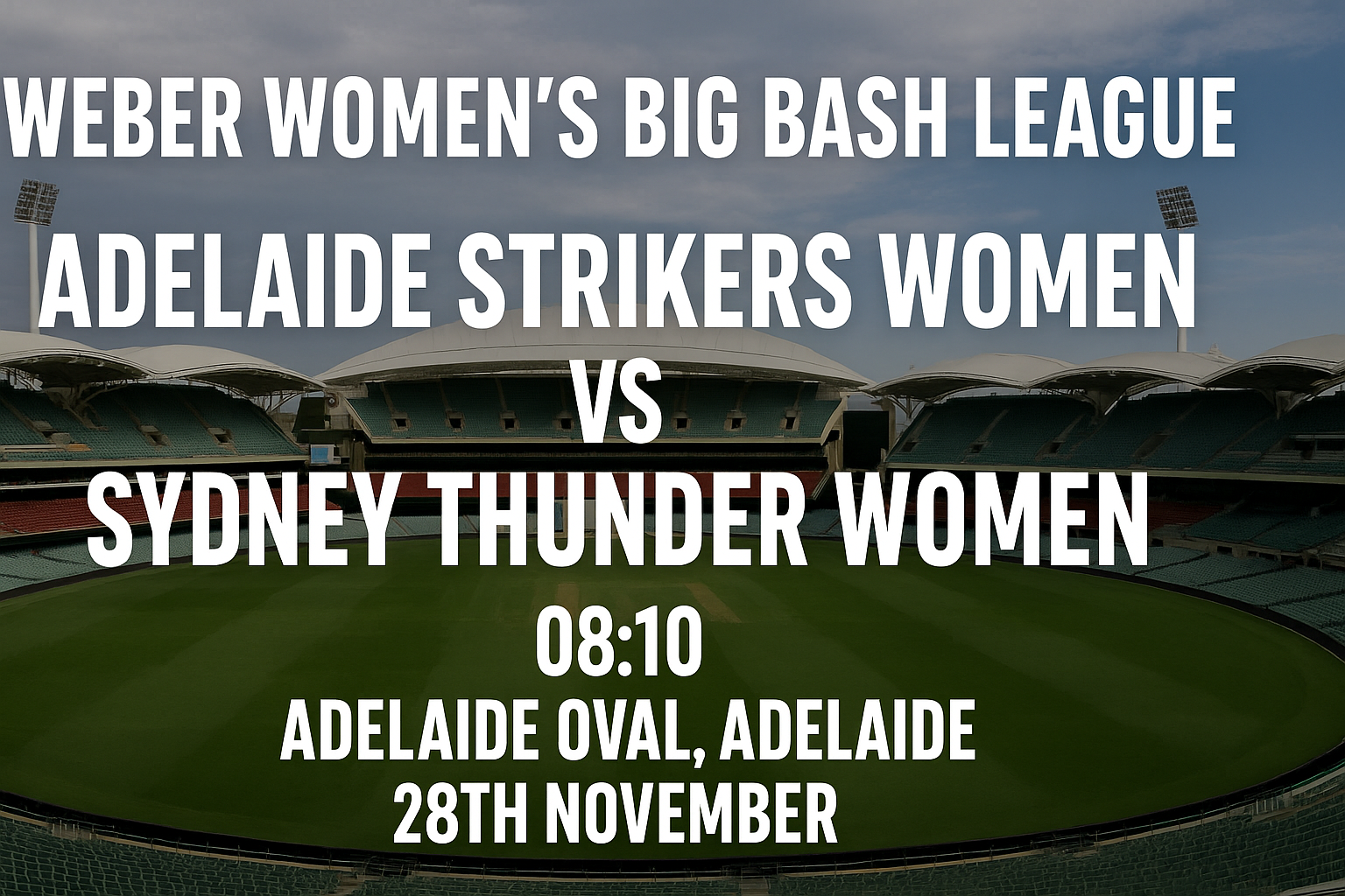 Read more about the article Adelaide Strikers Women v Sydney Thunder Women – 28 November – Preview & Prediction