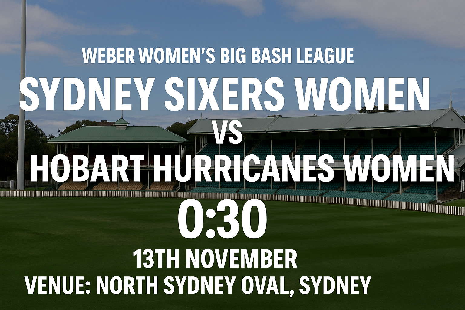 Read more about the article Sydney Sixers Women v Hobart Hurricanes Women – 13 November – Preview & Prediction