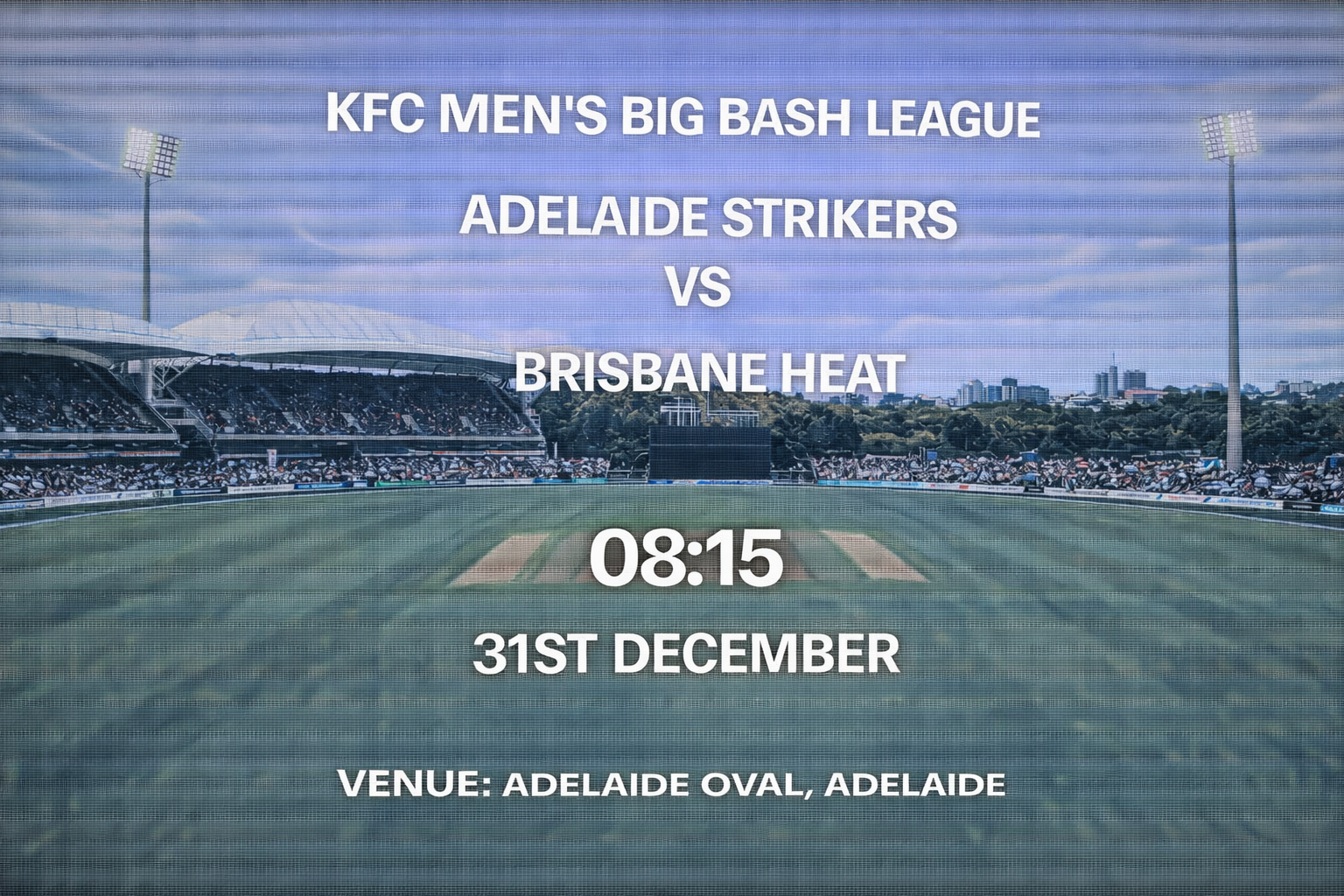 Read more about the article Adelaide Strikers v Brisbane Heat – 31 December – Preview & Prediction