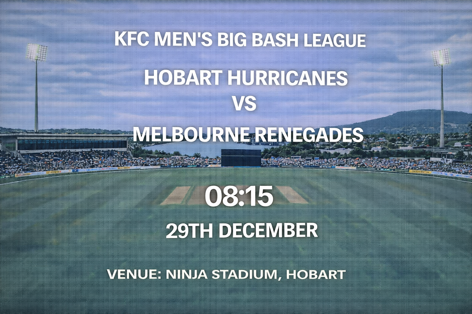 Read more about the article Hobart Hurricanes v Melbourne Renegades – 29 December – Preview & Prediction