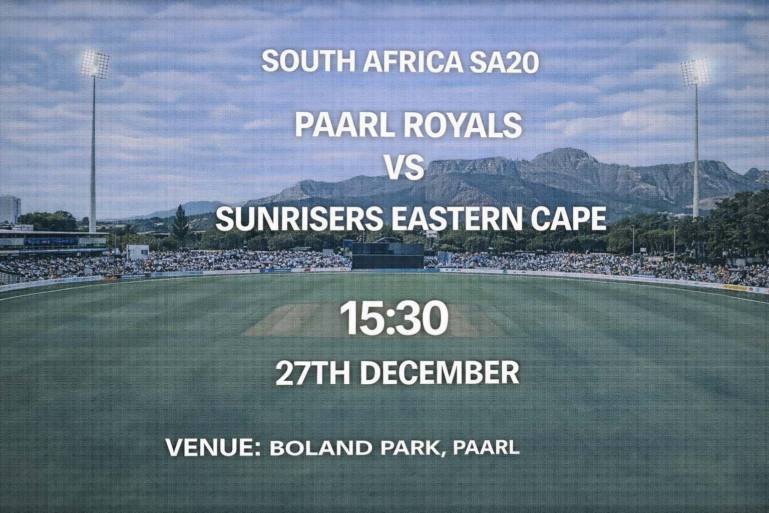Read more about the article Paarl Royals v Sunrisers Eastern Cape – 27 December – Preview & Prediction