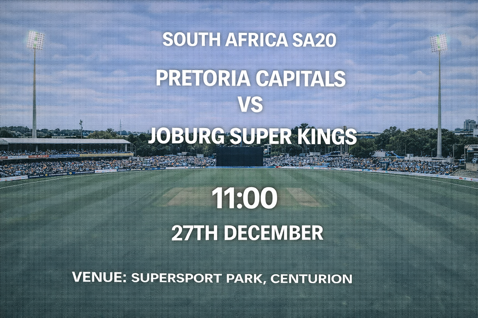 Read more about the article Pretoria Capitals v Joburg Super Kings – 27 December – Preview & Prediction