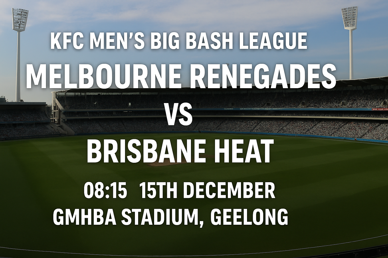 Read more about the article Melbourne Renegades v Brisbane Heat – 15 December – Preview & Prediction
