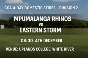 Rhinos vs Eastern Storm 4-Day Preview 4th December 25