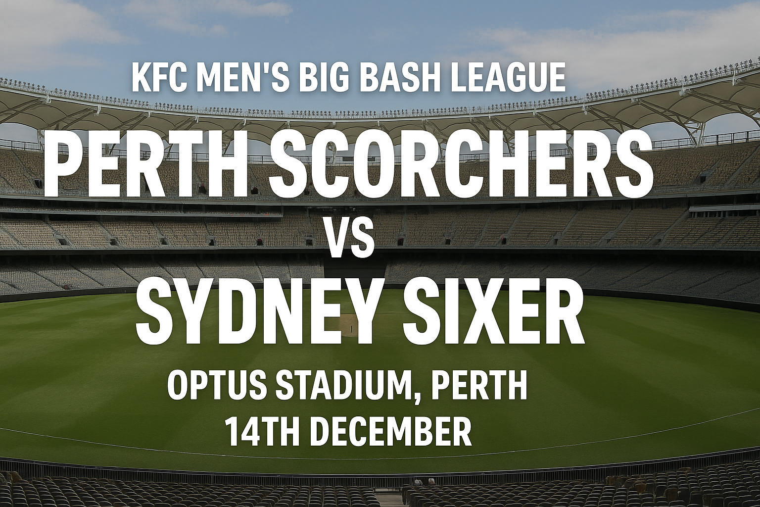 Read more about the article Perth Scorchers v Sydney Sixers – 14 December – Preview & Prediction