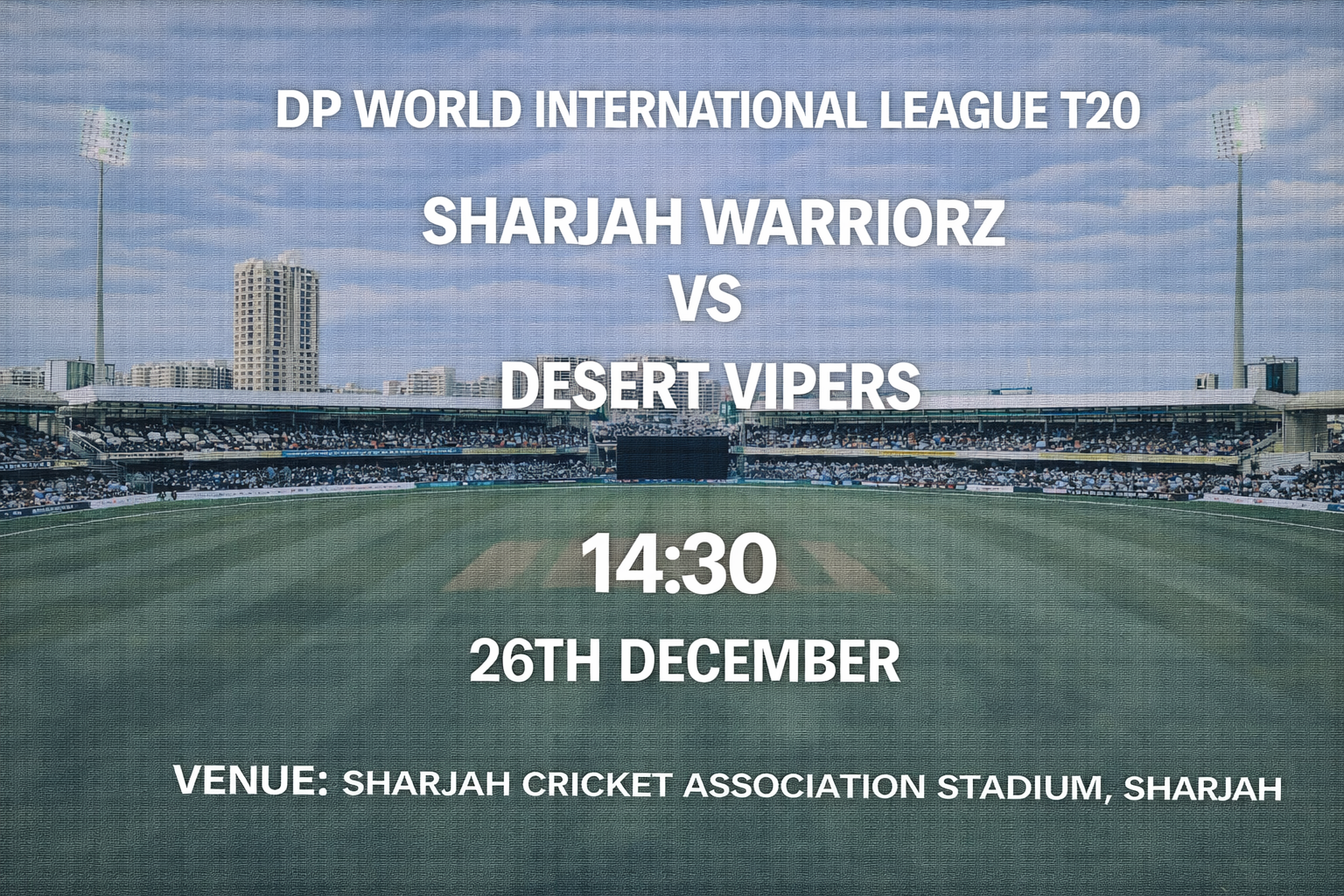 Read more about the article Sharjah Warriorz v Desert Vipers – 26 December – Preview & Prediction