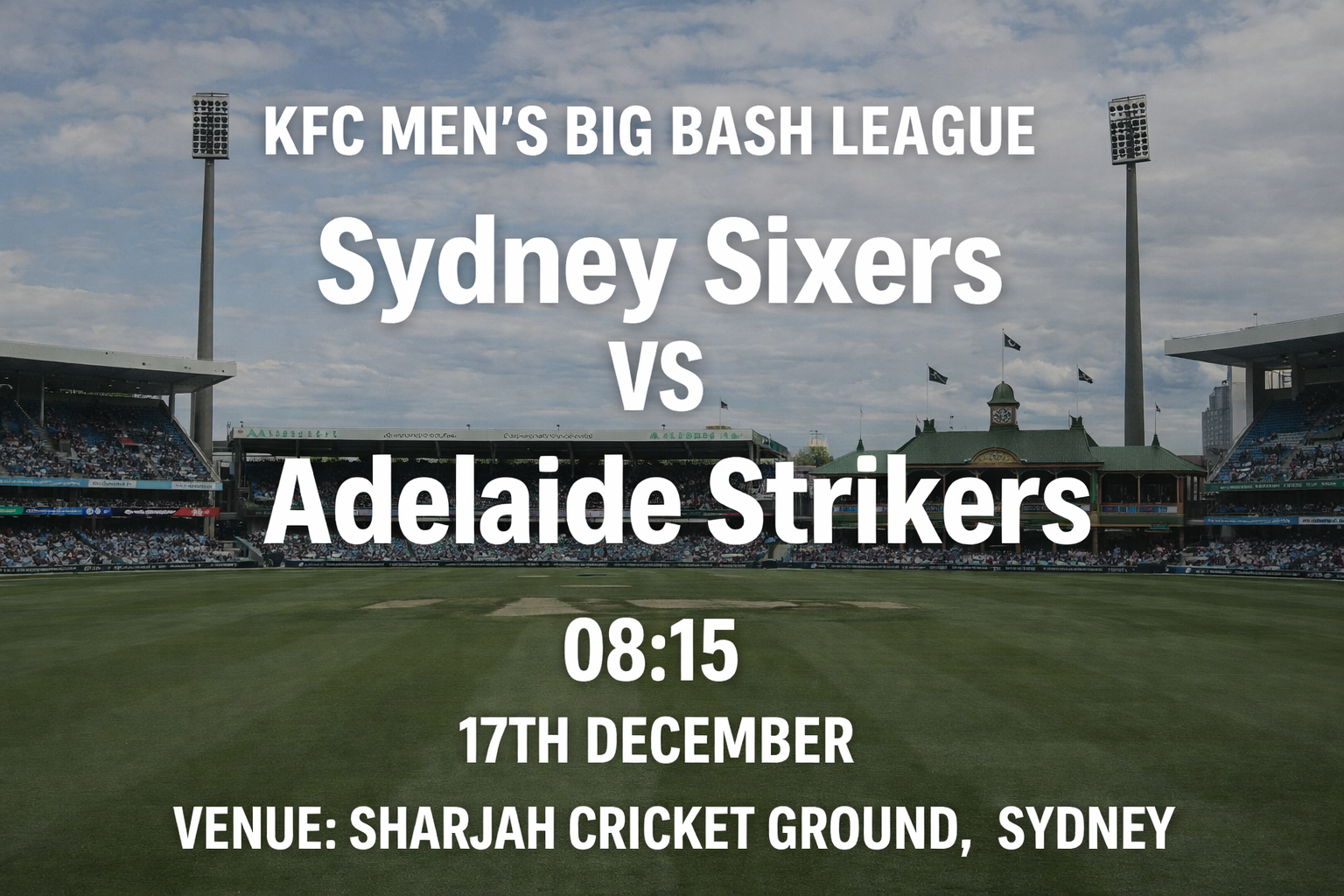 Read more about the article Sydney Sixers v Adelaide Strikers – 17 December – Preview & Prediction