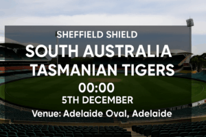 South Australia vs Tasmania Shield Preview 5th December 25
