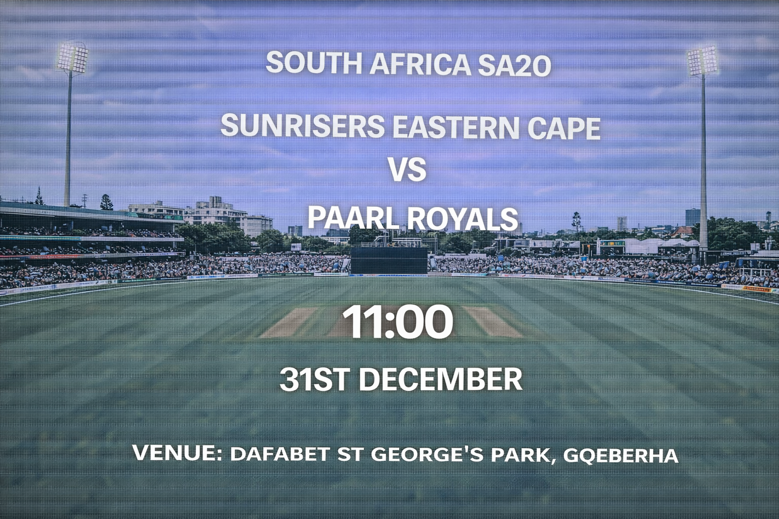 Read more about the article Sunrisers Eastern Cape v Paarl Royals – 31 December – Preview & Prediction