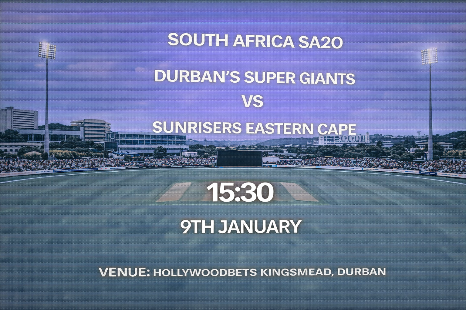 Read more about the article Durban’s Super Giants v Sunrisers Eastern Cape – 9 January – Preview & Prediction