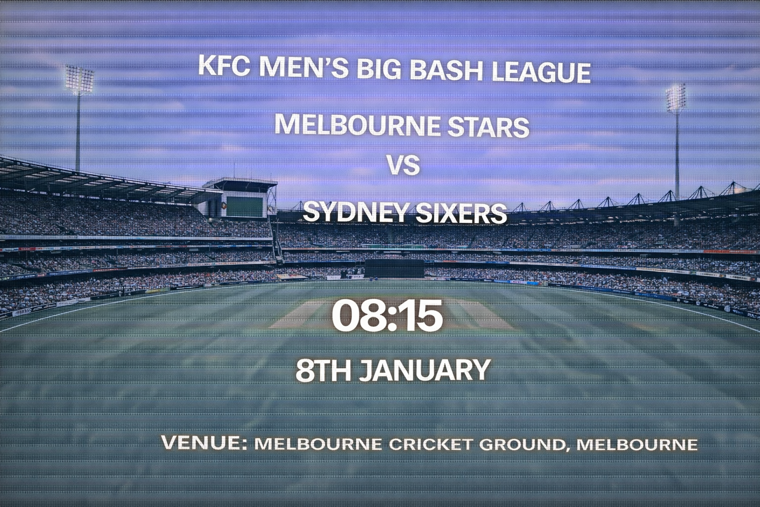 Read more about the article Melbourne Stars v Sydney Sixers – 8 January – Preview & Prediction