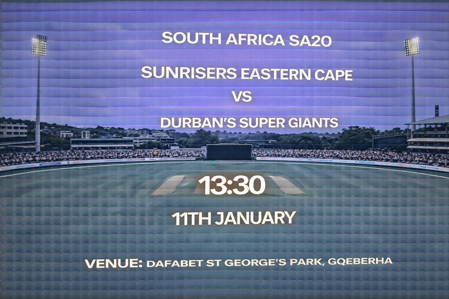 Read more about the article Sunrisers Eastern Cape v Durban’s Super Giants – 11 January – Preview & Prediction