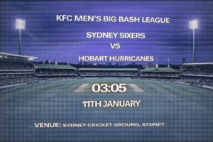 Sydney Sixers vs Hobart Hurricanes BBL Preview 11th January 26