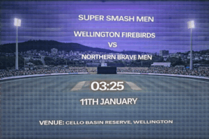 Wellington Firebirds vs Northern Brave Super Smash Preview 11th January 26
