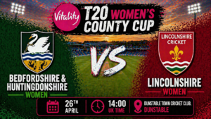 Beds & Hunts vs Lincolnshire Women Preview 26th April 26