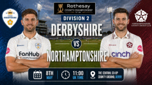 Derbyshire vs Northamptonshire Preview 8th May 26