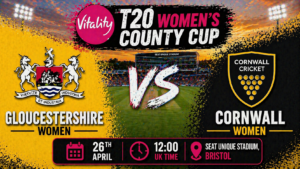 Gloucestershire Women vs Cornwall Women Preview 26th April 26