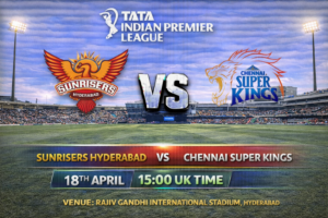 SRH vs CSK Preview & Prediction 18th April 26