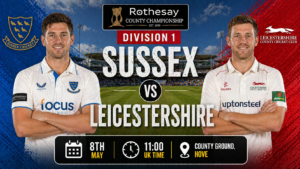 Sussex vs Leicestershire Preview 8th May 26