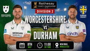 Worcestershire vs Durham Preview 8th May 26