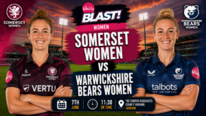 Somerset Women v Warwickshire Bears Women Preview 7th June 26