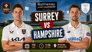 Surrey v Hampshire Championship Preview 7th June 26