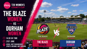 The Blaze v Durham Women Preview 21st June 26