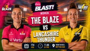 The Blaze v Lancashire Thunder Preview 7th June 26