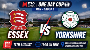 Essex v Yorkshire Preview & Prediction 11th August 26