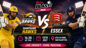 Hampshire Hawks v Essex Preview 15th July 26
